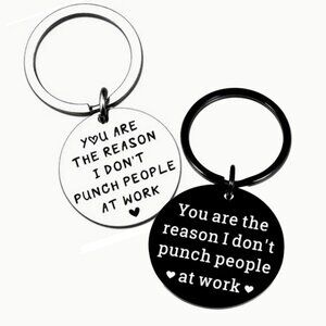 "You Are The Reason I Don't Punch People At Work" Keychain In Silver or Black